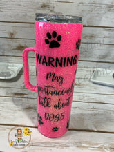 Load image into Gallery viewer, Warning: May Spontaneously Talk About Dogs Tumbler