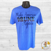 Load image into Gallery viewer, Make America Drunk Again